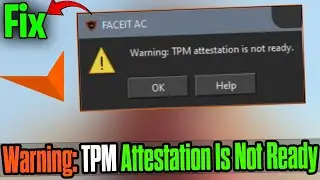 How To Fix FACEIT AC Warning: TPM Attestation Is Not Ready ✅