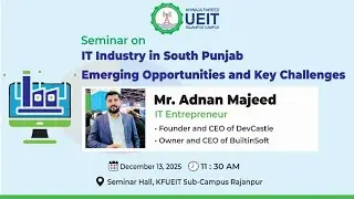 Seminar on IT Industry In South Punjab Emerging Opportunities and Key Challenges at KFUEIT 