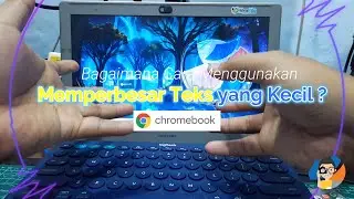 Bagaimana Cara Menggunakan Magnify di Chromebook ?