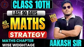 Class 10th CBSE Board Last 90 Days Maths Strategy for Board Exams | Last 3 Months  | By Aakash Sir