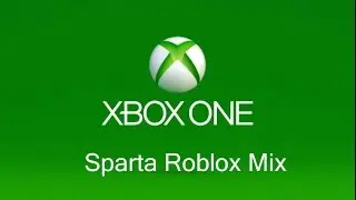 Xbox One Sparta Roblox Remix Ft: Windows XP (95 Subcribers Special)
