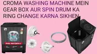 Croma washing machine gearbox change and ring change