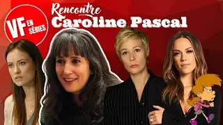 Vf en Séries rencontre Caroline Pascal (Murder)