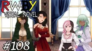 THE FALL MAIDENS?! || RWBY Visual Novel Episode 108 (RWBY Dating Game)