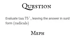WAEC FURTHER MATHEMATICS: Evaluate tan 75&deg; in Surd Form | Step-by-Step Trigonometry Guide.