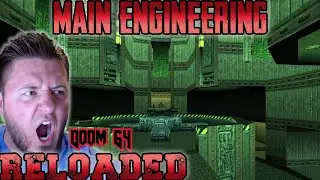 DOOM 64 RELOADED | Main Engineering | Watch Me Die | Full Playthrough