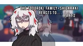 Todoroki Family react to... 2X MHA /BNHA