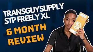 TransGuySupply STP Freely XL 6 Month Review!!!