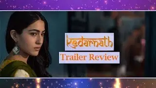 Kedarnath I Trailer Review |