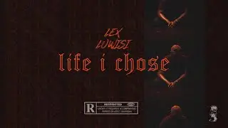 Lex Luwisi - Life I Chose (Official Audio)