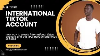 GET YOUR ACCOUNT MONETIZE WITH INTERNATIONAL TIKTOK ACCOUNT STEP BY STEP