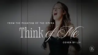 Think of Me (Phantom of the Opera) - Cover by Liv