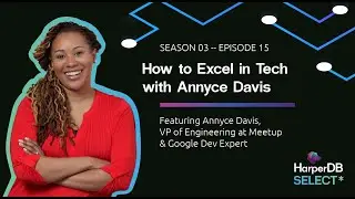 S3 E15: How to Excel in Tech w/ Annyce Davis