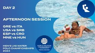 Afternoon Session | Day 2 | World Aquatics Men's U18 Water Polo Championships 2024