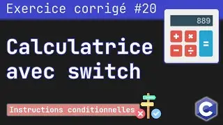 Exercice corrigé 20 : Programme calculatrice avec l'instruction switch et break | Langage C