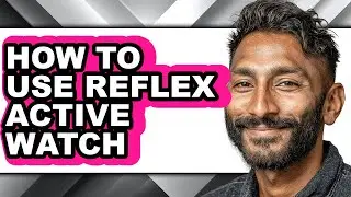 How to Use Reflex Active Watch - Full Guide