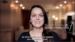 Daniela Fiorese - Como o Instituto Ananda mudou a sua vida