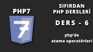 PHP'de Atama Operatörleri - Ders 6
