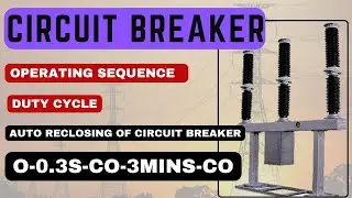 Operating Sequence of Circuit Breaker| Duty Cycle of Circuit Breaker| Auto Reclosing ARR