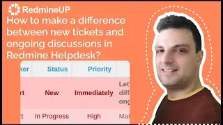 How to make a difference between new tickets and ongoing discussions in Redmine Helpdesk?