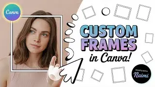 How to Make a Unique Frame in Canva – Frame Maker Tool 2025!