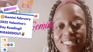 ♊ GEMINI February 2022 Valentine's Day Reading!!💕 #headedelsewhere