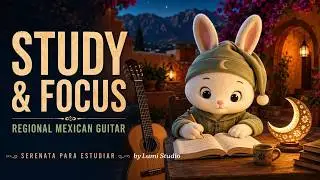 Study Music 🇲🇽 Relaxing for Focus | Serenata para Estudiar | Lumi's Studio