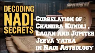 Correlation of  Chandra kundli , lagan and Jupiter ( jeeva yatra)  in Nadi Astrology