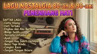 Kenangan Tak Terlupakan 😭 Lagu Lawas Indonesia 80an 90an | Cocok untuk Renungan