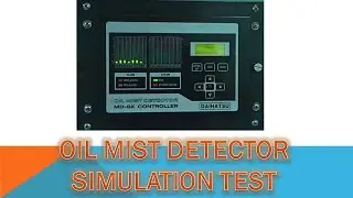 How to Perform Simulation Test on Main Engine Oil Mist Detector Panel