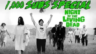1,000 SUBSCRIBER SPECIAL!!! - NIGHT OF THE LIVING DEAD (1968) FULL RIFF ALONG