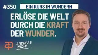350 - Ein Kurs in Wundern - Wunder spiegeln GOTTES ewige LIEBE.