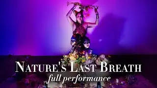 Nature’s Last Breath Performance [11.08.2026]