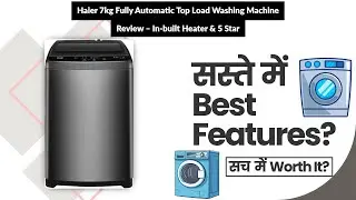Haier 7kg Fully Automatic Top Load Washing Machine Review &ndash; In-built Heater & 5 Star | Review in