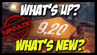 ► World of Tanks: 9.20 Update - What's up? What's New?