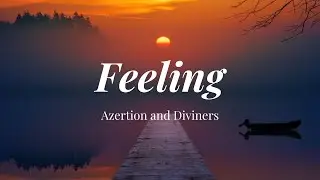 Diviners & Azertion - Feelings (Lyrics)