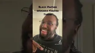 Black Panther Wakanda Forever Theory