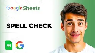 How To Use Spell Check With Google Sheets (Easiest Way) (2026 Guide)