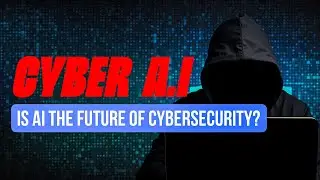 Is AI the Future of Cybersecurity?