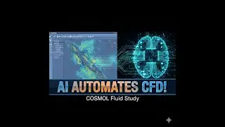 Integrating AI with COMSOL Multiphysics: A Fluid Study Walkthrough