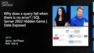 Why does a query fail when there is no error? | SQL Server 2022 Hidden Gems | Data Exposed