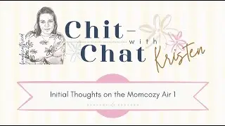 Initial Thoughts on the Momcozy Air 1 Chit-Chat