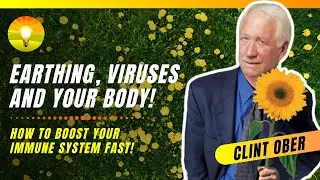 Earthing, Viruses, Blood Clots and Your Body!!! How to Boost Your Immune System Fast! Clint Ober