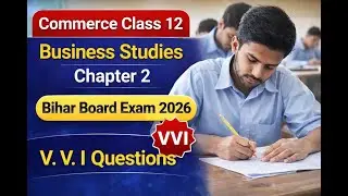 Bihar Board Class 12 Commerce Crash Course | Business Studies | V.V.I Questions for Exam