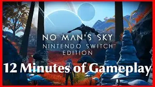 No Man's Sky on Nintendo Switch - 12 Minutes of Gameplay