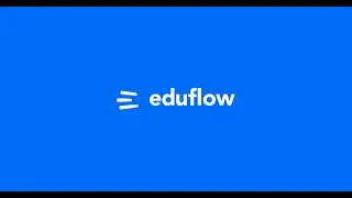 A Brief Tour of the NEW EduFlow Program
