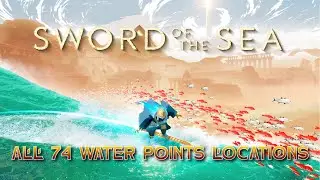 Sword of the Sea - All 74 Water Points Locations