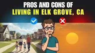 MOVING to ELK GROVE, CA? Pros, Cons & What You Should KNOW