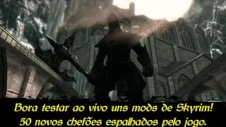 Testando mods de Skyrim - + 50 chef&otilde;es/boss pra desafiar (Colorful Magic pt2)