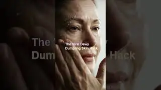 The Viral Dewy Dumpling Skin Hack
